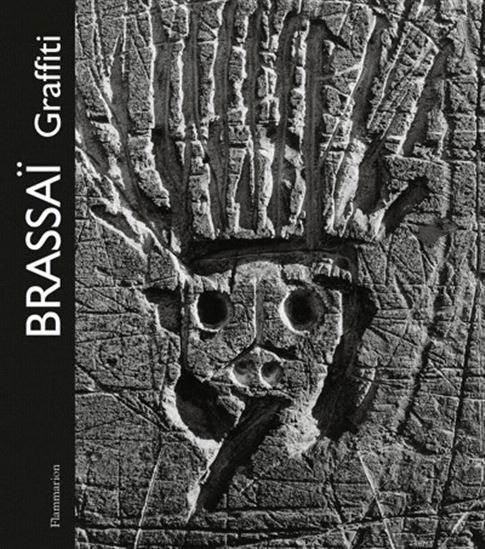 Brassaï: Graffiti - BRASSAÏ