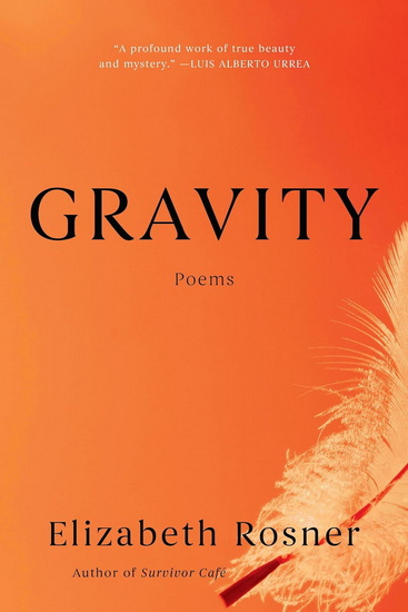 Gravity: Poems - ELIZABETH ROSNER