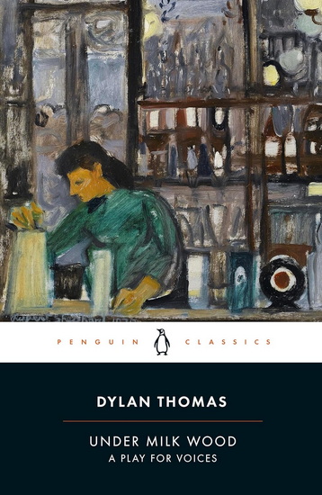 Under Milk Wood: A Play for Voices - DYLAN THOMAS