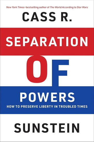 Separation of Powers - CASS R SUNSTEIN