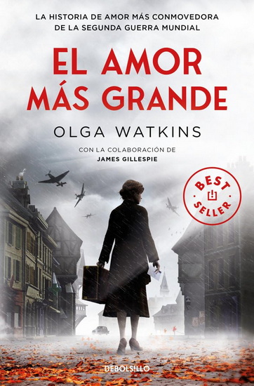El amor más grande. La historia de amor más conmovedora de la Segunda Guerra Mundial / A Greater Love - OLGA WATKINS
