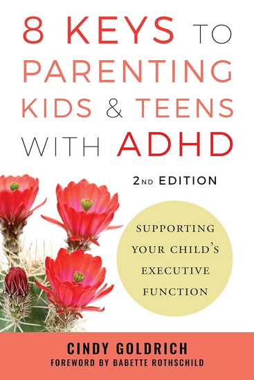8 Keys to Parenting Kids & Teens with ADHD: Supporting Your Child&#39;s Executive Function - CINDY GOLDRICH