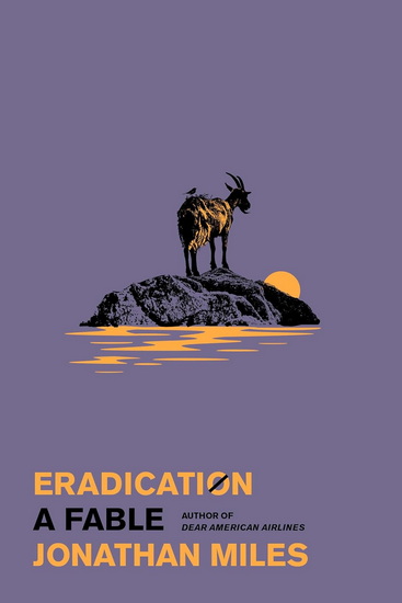 Eradication: A Fable - JONATHAN MILES