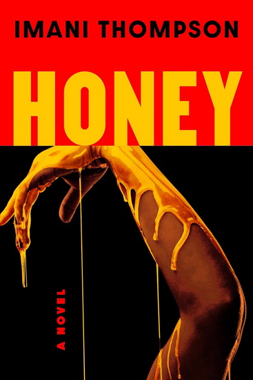 Honey: A Novel - IMANI THOMPSON