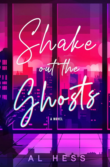 Shake Out the Ghosts - AL HESS