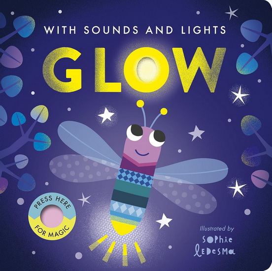 Glow: With Sounds and Lights - NICOLA EDWARDS - SOPHIE LEDESMA