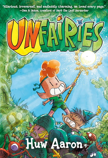 Unfairies: A Graphic Novel - HUW AARON