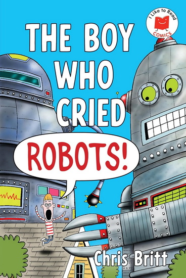 The Boy Who Cried Robots! - CHRIS BRITT