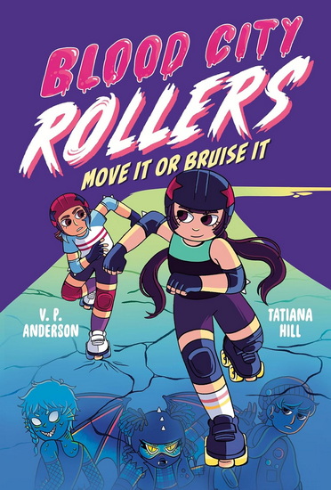 Blood City Rollers: Move It or Bruise It - VP ANDERSON - TATIANA HILL