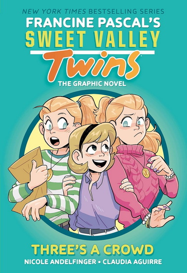 Sweet Valley Twins: Three&#39;s a Crowd: (A Graphic Novel) - FRANCINE PASCAL - CLAUDIA AGUIRRE