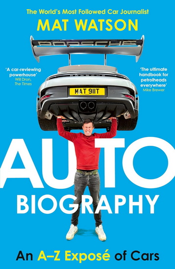 Auto Biography: An A-Z Exposé of Cars - MAT WATSON