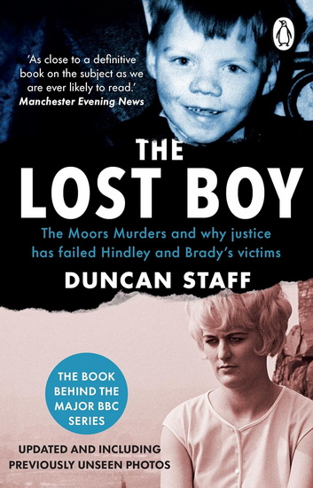 The Lost Boy: The Moors Murders and why justice has failed Hindley and Brady’s victims - DUNCAN STAFF