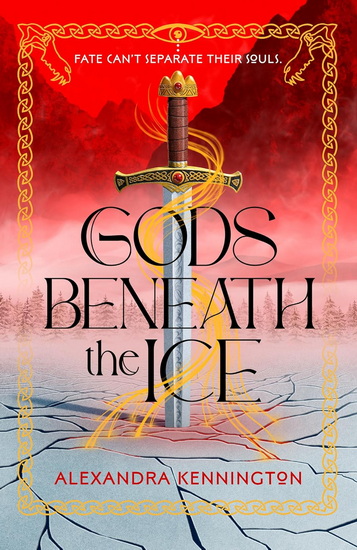 Gods Beneath the Ice - ALEXANDRA KENNINGTON