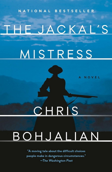 The Jackal&#39;s Mistress: A Novel - CHRIS BOHJALIAN