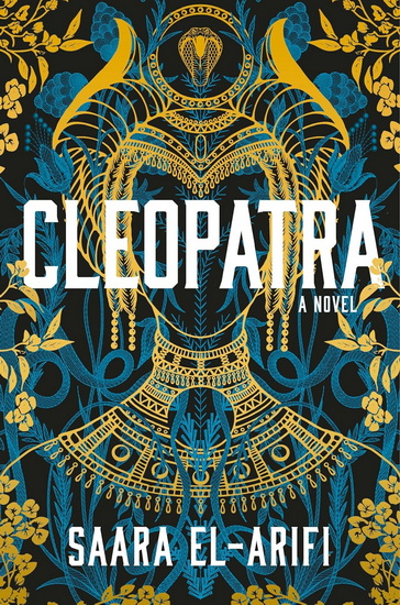 Cleopatra: A Novel - SAARA EL-ARIFI