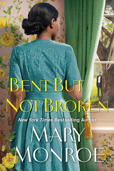 Bent but Not Broken - MARY MONROE