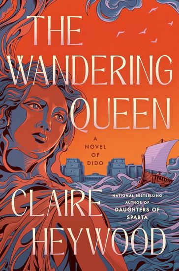 The Wandering Queen: A Novel of Dido - CLAIRE HEYWOOD