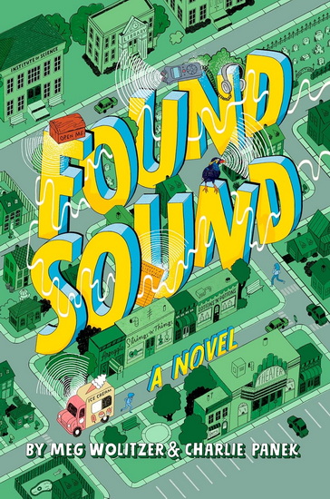Found Sound - MEG WOLITZER - CHARLIE PANEK