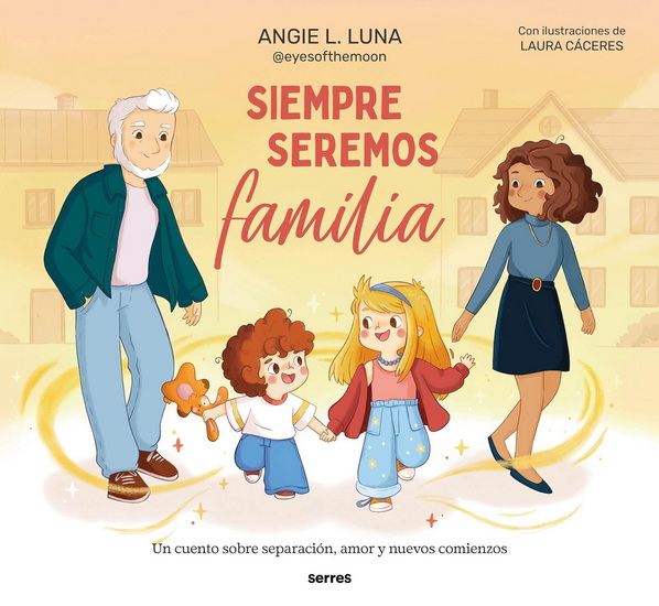 Siempre seremos familia / We&#39;ll Always Be Family - ANGIE L LUNA