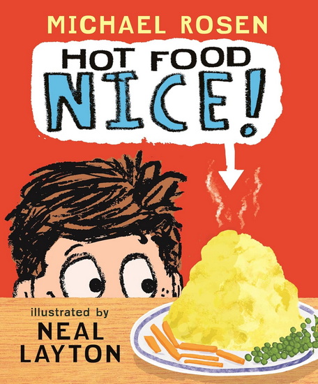 Hot Food: Nice! - MICHAEL ROSEN - NEAL LAYTON