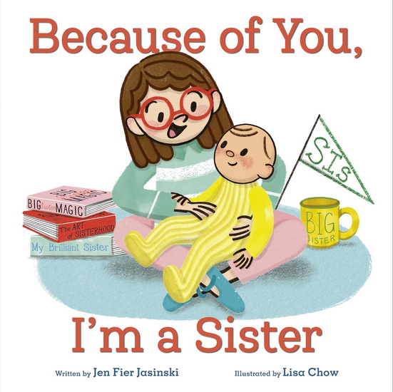 Because of You, I'm a Sister - JEN FIER JASINSKI - LISA CHOW