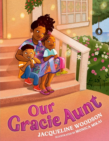 Our Gracie Aunt - JACQUELINE WOODSON - MONICA MIKAI