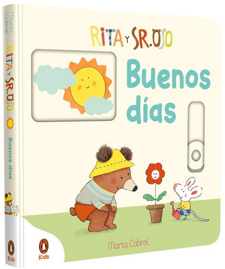 Rita y Sr. Oso. ¡Buenos días! Libro con mecanismos para deslizar, girar y soñar / Rita and Mr. Bear. Good Morning! - MARTA CABROL