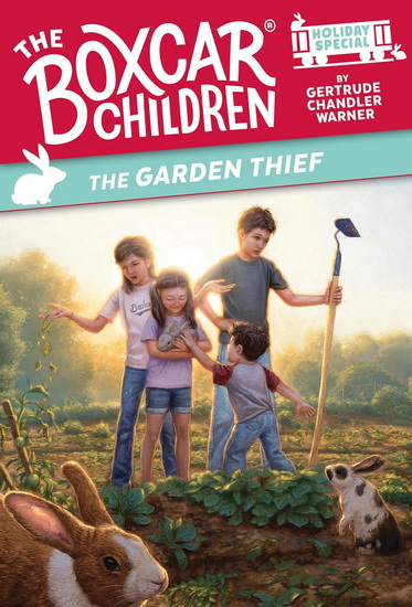 The Garden Thief: A Spring Holiday Special - GERTRUDE CHANDLER WARNER - TIM JESSELL