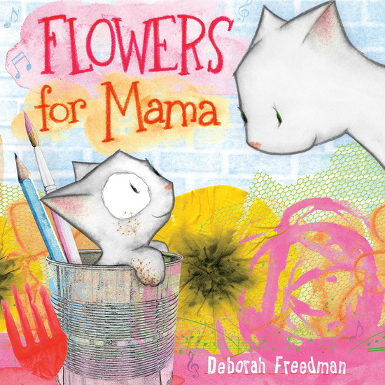 Flowers for Mama - DEBORAH FREEDMAN