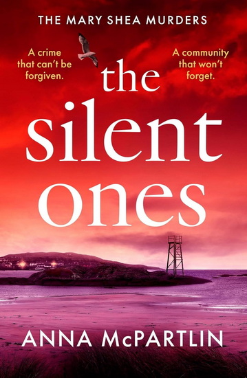 The Silent Ones: An unmissable Irish crime thriller from an international bestseller - ANNA MCPARTLIN