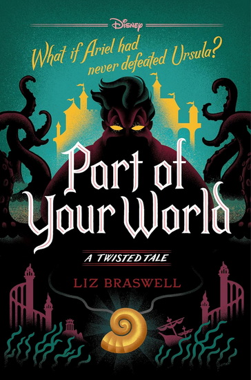 Part of Your World: A Twisted Tale - LIZ BRASWELL