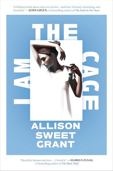 I Am the Cage - ALLISON SWEET GRANT