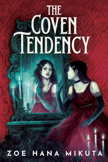 The Coven Tendency - ZOE HANA MIKUTA