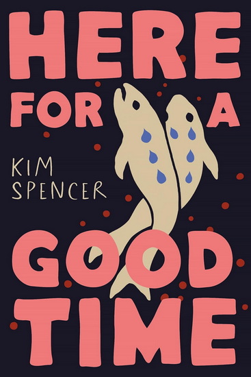 Here for a Good Time - KIM SPENCER