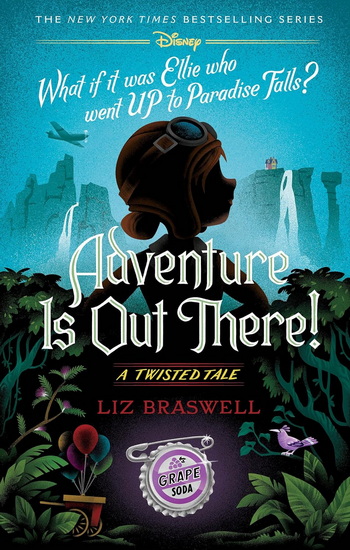 Adventure Is Out There!: A Twisted Tale - LIZ BRASWELL