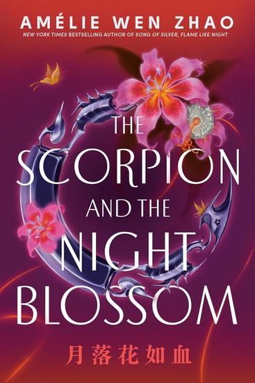 The Scorpion and the Night Blossom - AMÉLIE WEN ZHAO