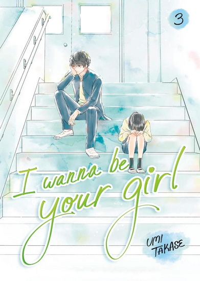 I Wanna Be Your Girl, Volume 3 - UMI TAKASE