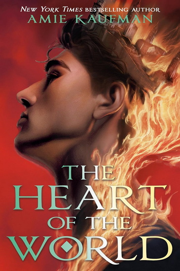 The Heart of the World - AMIE KAUFMAN