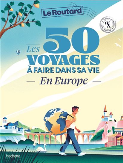 Les 50 voyages à faire dans sa vie : en Europe - PHILIPPE GLOAGUEN