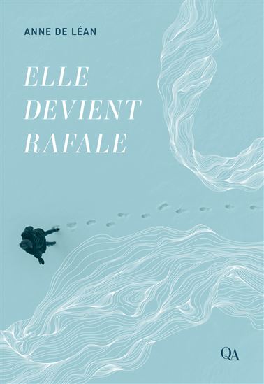 Elle devient rafale - ANNE DE LÉAN