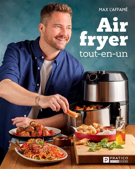 Air fryer : tout-en-un - MAX L'AFFAMÉ