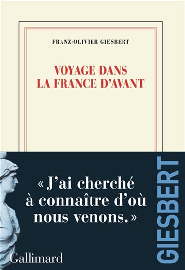 Voyage dans la France d&#39;avant - FRANZ-OLIVIER GIESBERT
