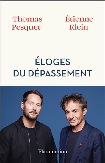 Eloges du dépassement - THOMAS PESQUET - ETIENNE KLEIN