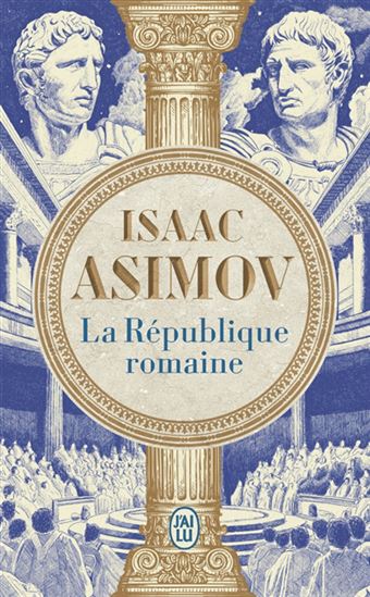 La République romaine - ISAAC ASIMOV - BENJAMIN VAN BLANCKE