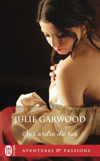 Sur ordre du roi N. éd. - JULIE GARWOOD
