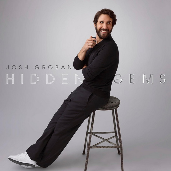 Hidden Gems - JOSH GROBAN