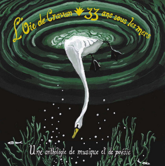 L&#39;Oie de cravan : 33 ans sous les mers + Vinyle - COLLECTIF