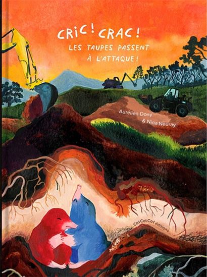 Cric ! Crac ! : les taupes passent à l&#39;attaque ! - AURÉLIEN DONY - NINA NEURAY