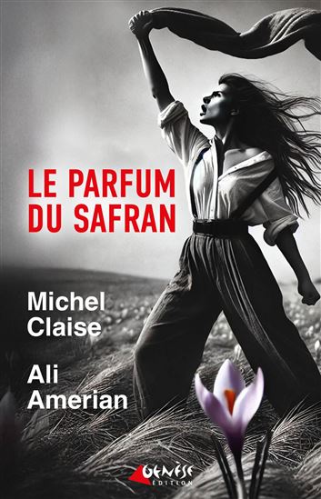 Le parfum du Safran - ALI AMERIAN - MICHEL CLAISE