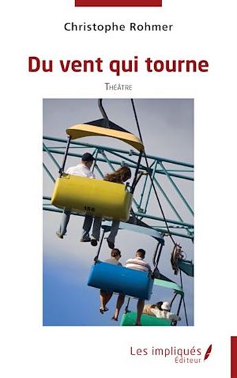 Du vent qui tourne - CHRISTOPHE ROHMER